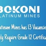 Bokoni Platinum Mines has 13 Vacancies and Some only Require Grade 12 Certificate 3 Bokoni Platinum Mines has 13 Vacancies and Some only Require Grade 12 Certificate
