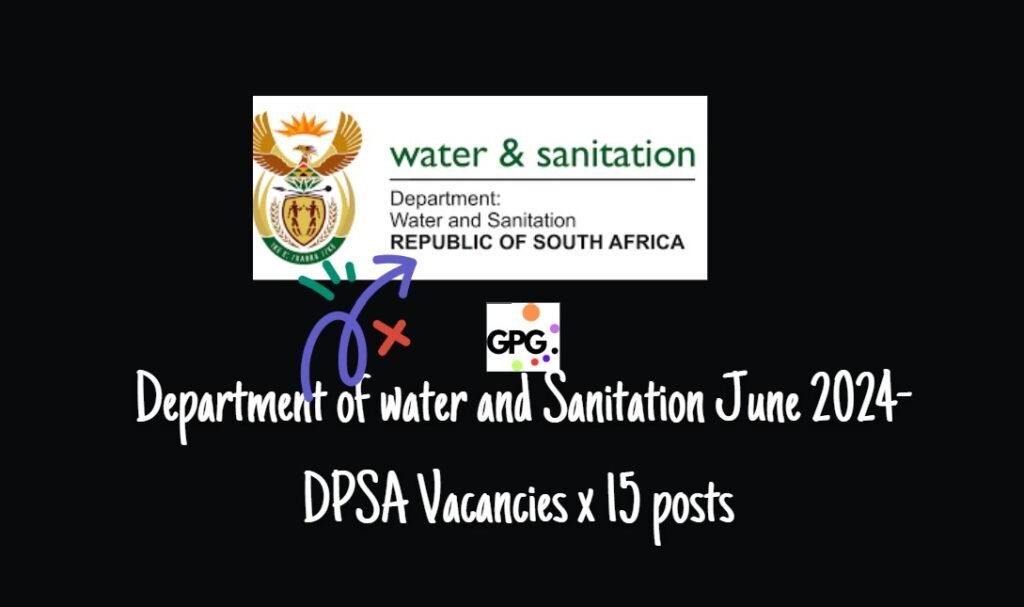 Department of water and Sanitation June 2024- DPSA Vacancies 3 Department of water and Sanitation June 2024- DPSA Vacancies