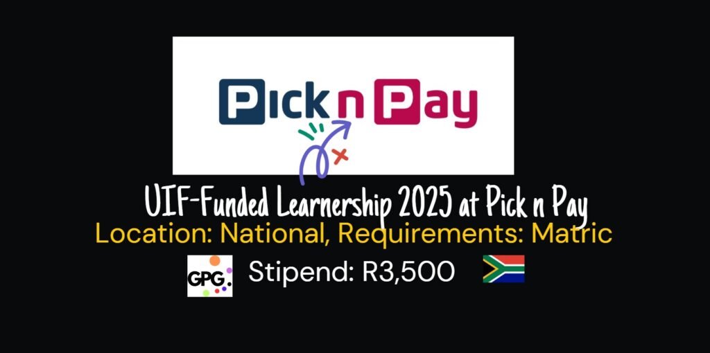 UIF-Funded Learnership 2025 at Pick n Pay 5 UIF-Funded Learnership 2025 at Pick n Pay