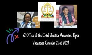 Read more about the article x2 Office of the Chief Justice Vacancies: Dpsa Vacancies Circular 21 of 2024