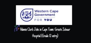 Read more about the article Admin Clerk Jobs in Cape Town: Groote Schuur Hospital (Grade 12 entry)