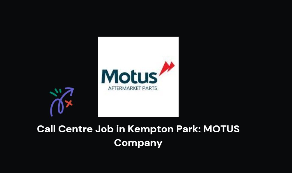 Call Centre Job in Kempton Park: MOTUS Company 5 Call Centre Job in Kempton Park: MOTUS Company