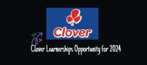 Read more about the article Clover Learnerships Opportunity for 2024