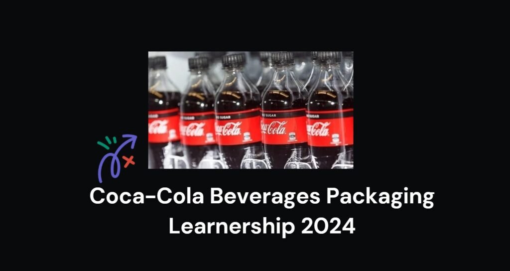 Coca-Cola Beverages Packaging Learnership 2024 1 Coca-Cola Beverages Packaging Learnership 2024