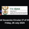 DPSA Vacancies Circular 27 of 2024: Friday, 26 July 2024 2 DPSA Vacancies Circular 27 of 2024: Friday, 26 July 2024