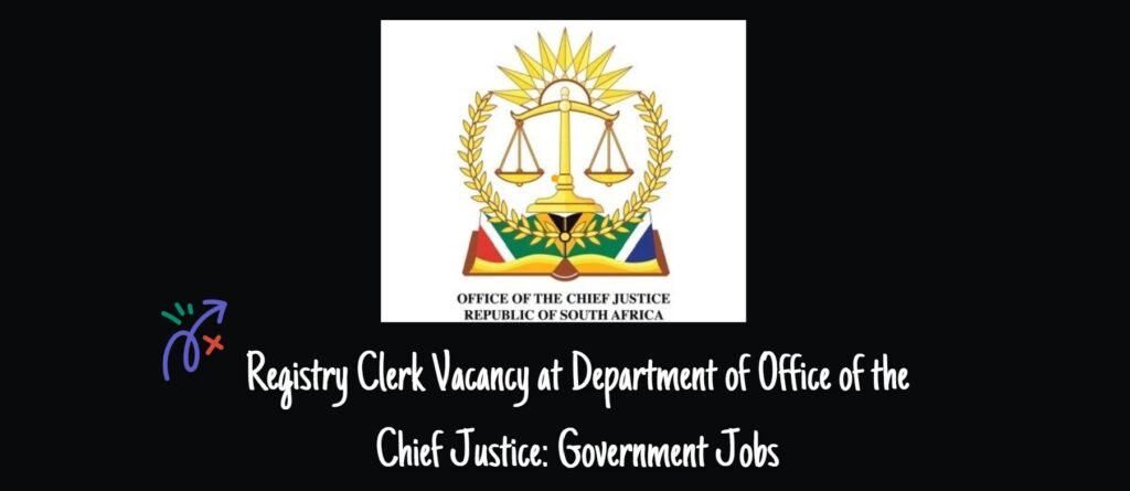 Registry Clerk Vacancy at Department of Office of the Chief Justice: Government Jobs 1 Registry Clerk Vacancy at Department of Office of the Chief Justice: Government Jobs