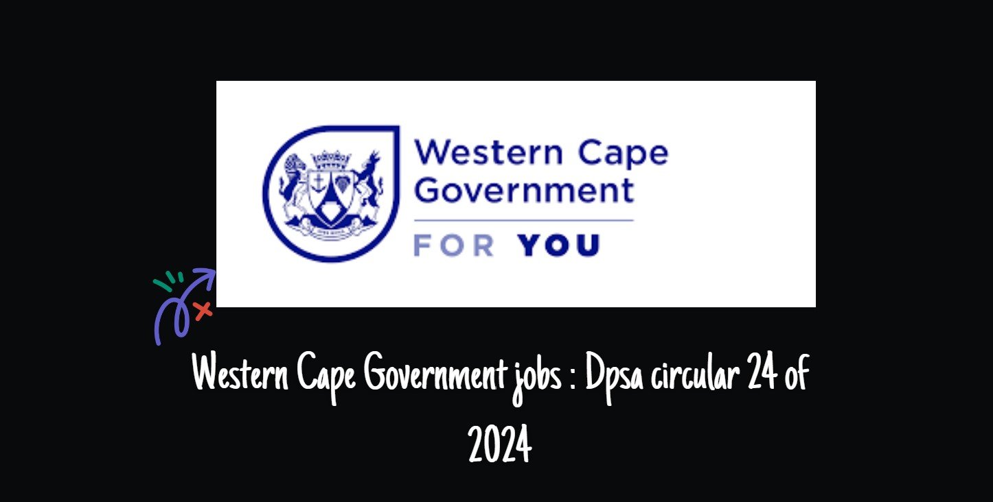 Read more about the article Western Cape Government jobs : Dpsa circular 24 of 2024