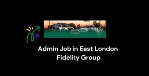 Read more about the article Admin Job in East London Fidelity Group