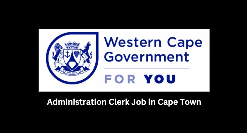 Administration Clerk Job in Cape Town 9 Administration Clerk Job in Cape Town
