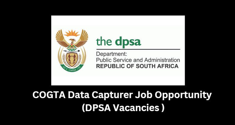 COGTA Data Capturer Job Opportunity (DPSA Vacancies ) 1 COGTA Data Capturer Job Opportunity (DPSA Vacancies )