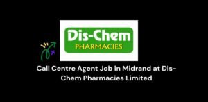 Read more about the article Call Centre Agent Job in Midrand at Dis-Chem Pharmacies Limited