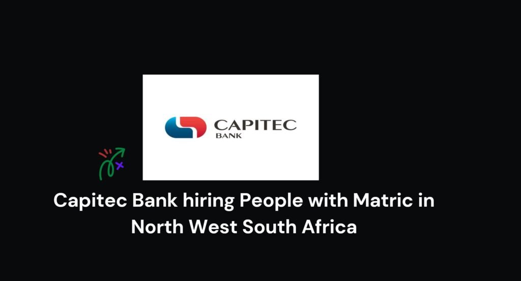 Capitec Bank hiring People with Matric in North West South Africa 1 Capitec Bank hiring People with Matric in North West South Africa