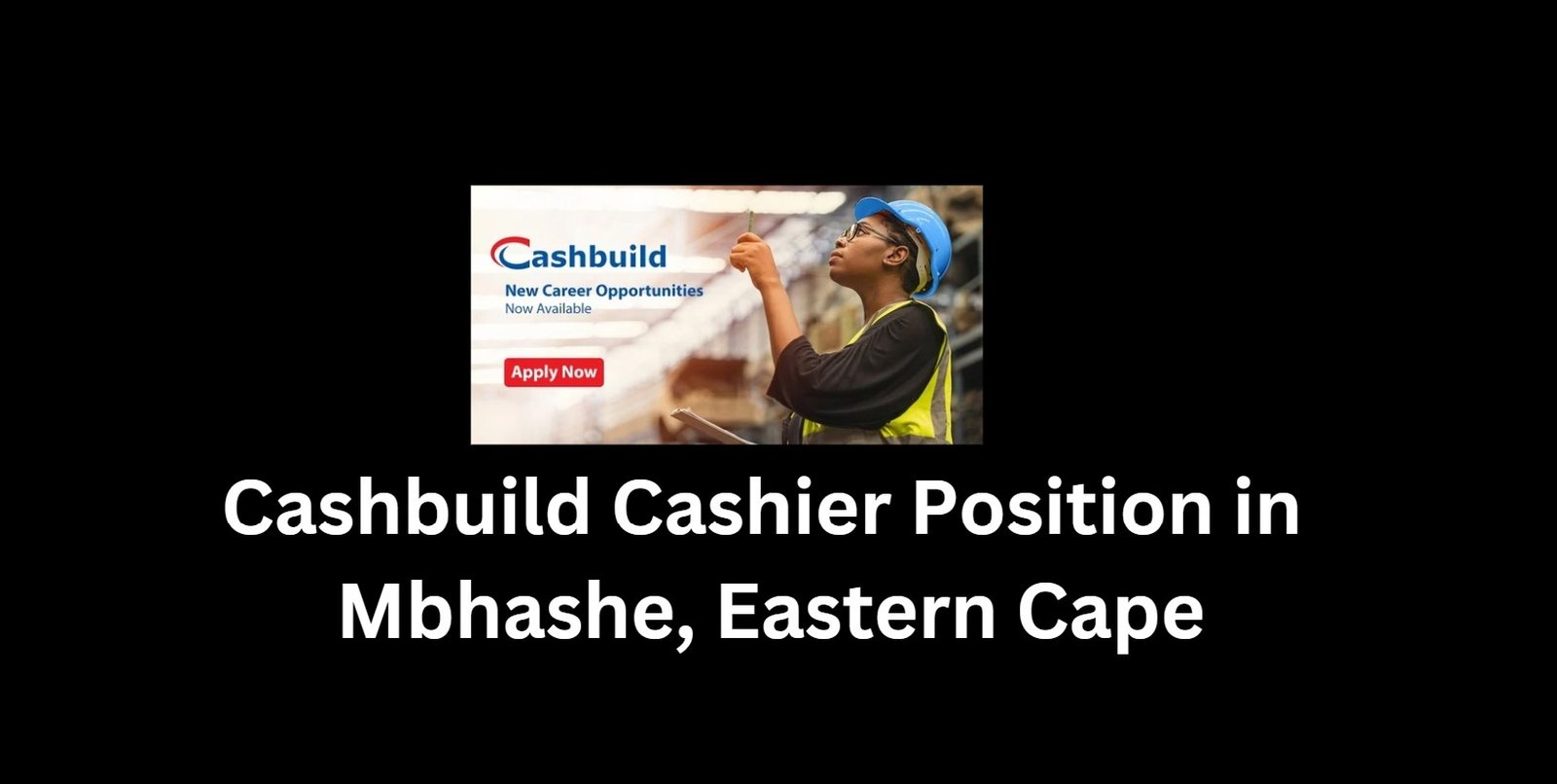 Read more about the article Cashbuild Cashier Position in Mbhashe, Eastern Cape