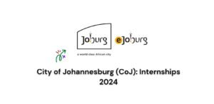 Read more about the article City of Johannesburg (CoJ): Internships 2024