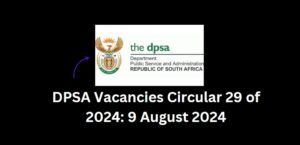 Read more about the article DPSA Vacancies Circular 29 of 2024-Friday,9 August 2024