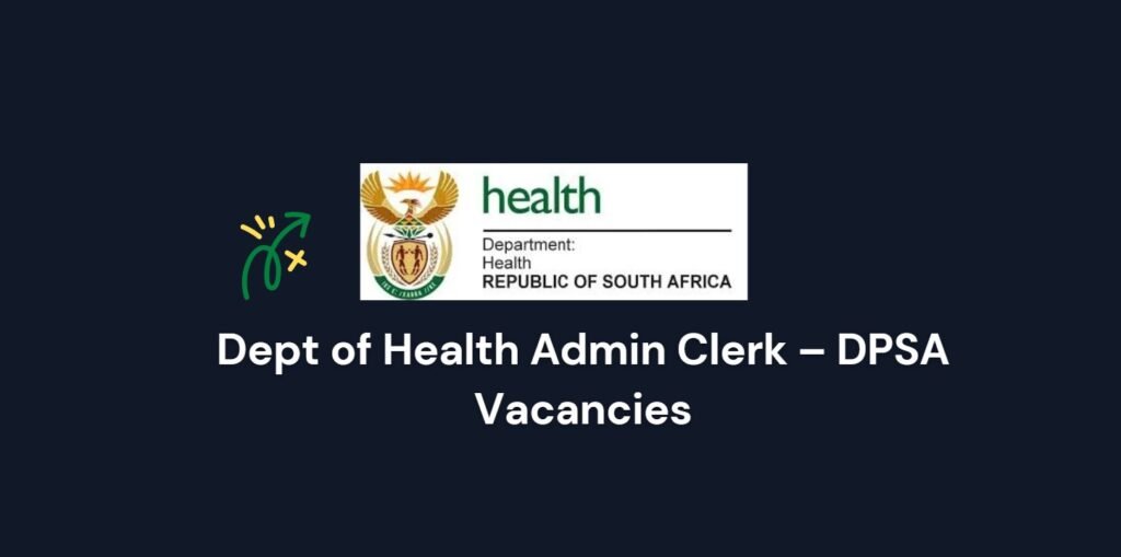 Dept of Health Admin Clerk – DPSA Vacancies 3 Dept of Health Admin Clerk – DPSA Vacancies