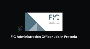 Read more about the article FIC Administration Officer Job in Pretoria