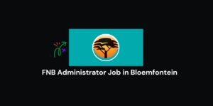 Read more about the article FNB Administrator Job in Bloemfontein