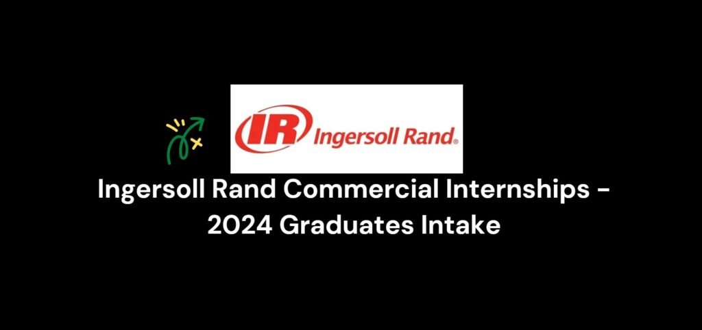Ingersoll Rand Commercial Internships - 2024 Graduates Intake 5 Ingersoll Rand Commercial Internships - 2024 Graduates Intake
