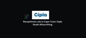Read more about the article Receptionist Job in Cape Town: Cipla South Africa Hiring