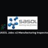 SASOL Jobs: x2 Manufacturing Inspector 3 SASOL Jobs: x2 Manufacturing Inspector