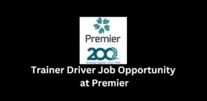 Read more about the article Trainer Driver Job Opportunity at Premier