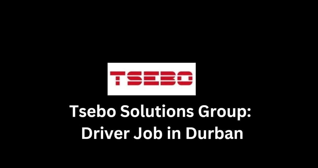 Tsebo Solutions Group: Driver Job in Durban 3 Tsebo Solutions Group: Driver Job in Durban