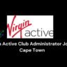 Virgin Active Club Administrator Job in Cape Town 3 Virgin Active Club Administrator Job in Cape Town