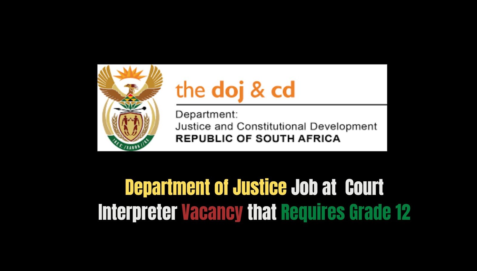 Read more about the article Department of Justice Court Interpreter Vacancy that Requires Grade 12