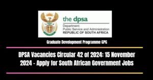 Read more about the article DPSA Vacancies Circular 42 of 2024: 15 November 2024 – Apply for South African Government Jobs