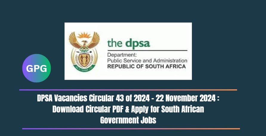 DPSA Vacancies Circular 43 of 2024 – 22 November 2024 : Download Circular PDF & Apply for South African Government Jobs 9 DPSA Vacancies Circular 43 of 2024 – 22 November 2024 - Download Circular PDF & Apply for South African Government Jobs