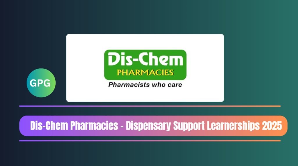 Dis-Chem Pharmacies - Dispensary Support Learnerships 2025 1 Dis-Chem Pharmacies - Dispensary Support Learnerships 2025