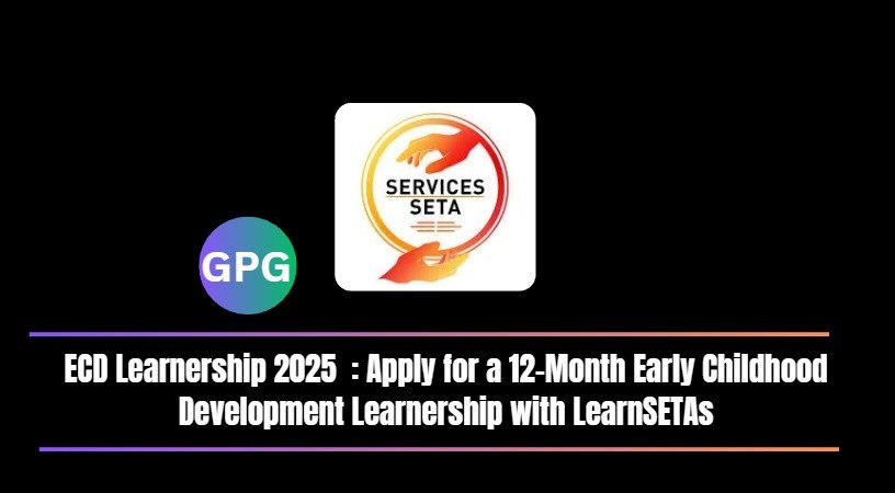 ECD Learnership 2025 : Apply for a 12-Month Early Childhood Development Learnership with LearnSETA 3 ECD Learnership 2025 : Apply for a 12-Month Early Childhood Development Learnership with LearnSETAs