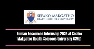 Read more about the article Human Resources Internships 2025 at Sefako Makgatho Health Sciences University (SMU)