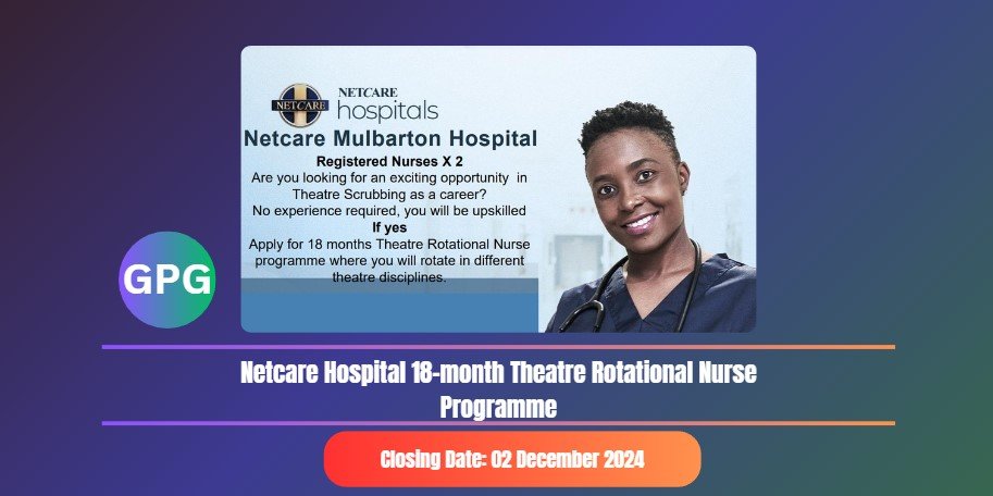 Netcare Hospital 18-month Theatre Rotational Nurse Programme 10 Netcare Hospital 18-month Theatre Rotational Nurse Programme