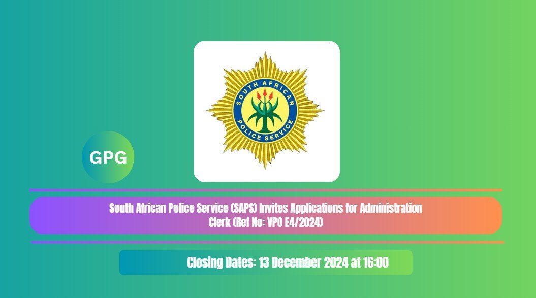 Read more about the article South African Police Service (SAPS) Invites Applications for Administration Clerk (Ref No: VPO E4/2024)